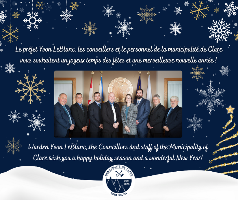 A photo of the municipal council against a dark blue background with snowflakes and the text " Warden Yvon LeBlanc, the Councillors and staff of the Municipality of Clare wish you a happy holiday season and a wonderful New Year!"