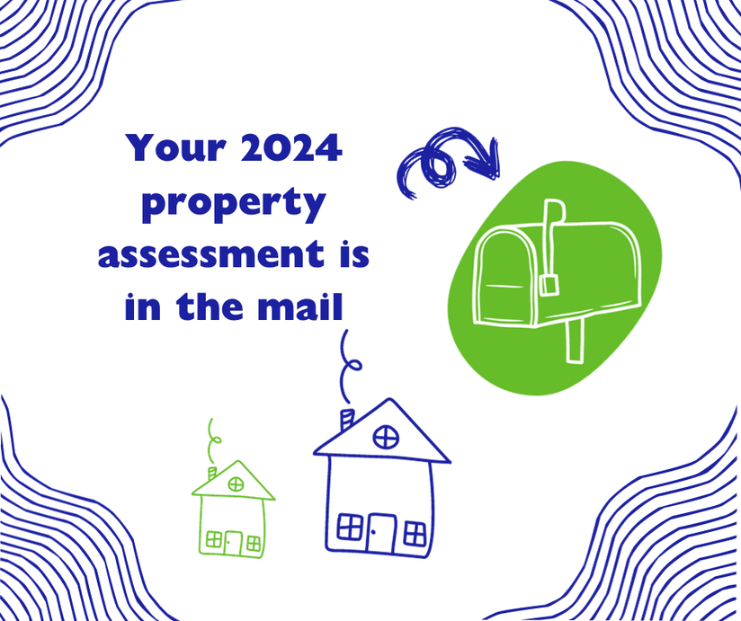 A poster with doodles and the text "Your 2024 property assessment is in the mail".